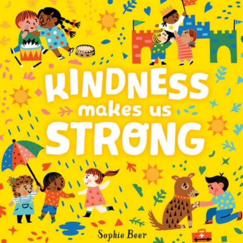 Kindness Makes Us Strong Book